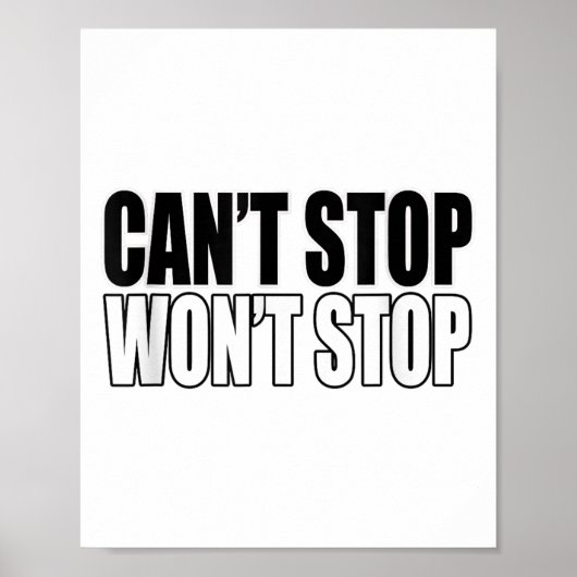 Can't Stop Won't Stop Motivational  Poster (Voorkant)