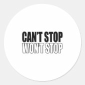 Can't Stop Won't Stop Motivational  Ronde Sticker (Voorkant)