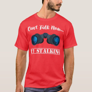 Cant talk nu in Stalker sociale media T-shirt
