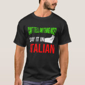 can't tell anything nice say it in Italian Italy V T-shirt (Voorkant)