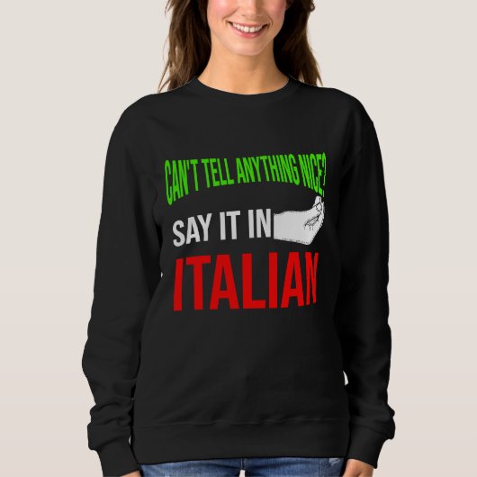can't tell anything nice say it in Italian Italy V Trui (Voorkant)
