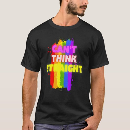 Cant Think Straight Gay Pride Lgbtq T-shirt (Voorkant)