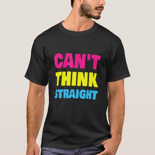Can't Think Straight Pansexual LGBT Pan Pride T-shirt (Voorkant)