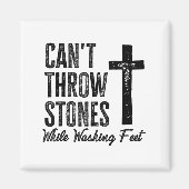 Can't Throw Stones While Washing Feet Motivational Magneet (Voorkant)