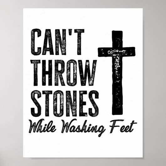 Can't Throw Stones While Washing Feet Motivational Poster (Voorkant)