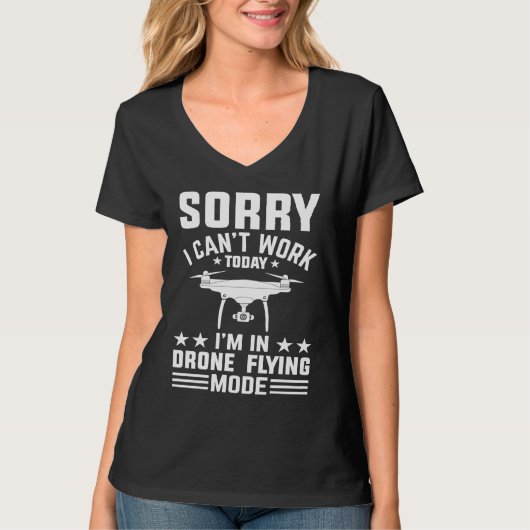 Can't Work Dron Flying Mode  Drone Pilot Enthusias T-shirt (Voorkant)