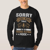 Can't Work Dron Flying Mode  Drone Pilot Enthusias T-shirt (Voorkant)