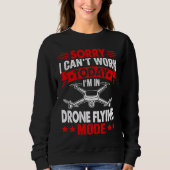 Can't Work Dron Flying Mode  Drone Pilot Enthusias Trui (Voorkant)