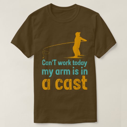 Can't work today my arm is in a cast t-shirt (Design voorkant)