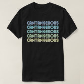 CANTANKEROUS grappige woorden op een Shirt  retro (Design voorkant)