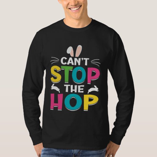 Canu2019t Stop The Hop Easter Bunny Easter Egg Eas T-shirt (Voorkant)