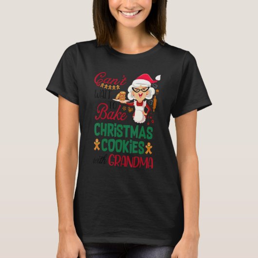 Canu2019t Wait To Bake Christmas Cookies With Gran T-shirt (Voorkant)