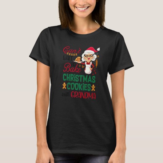 Canu2019t Wait To Bake Christmas Cookies With Gran T-shirt (Voorkant)