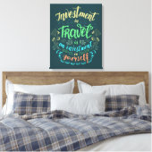Canvas Print - Reizen is investeren in jezelf (Insitu (Slaapkamer))