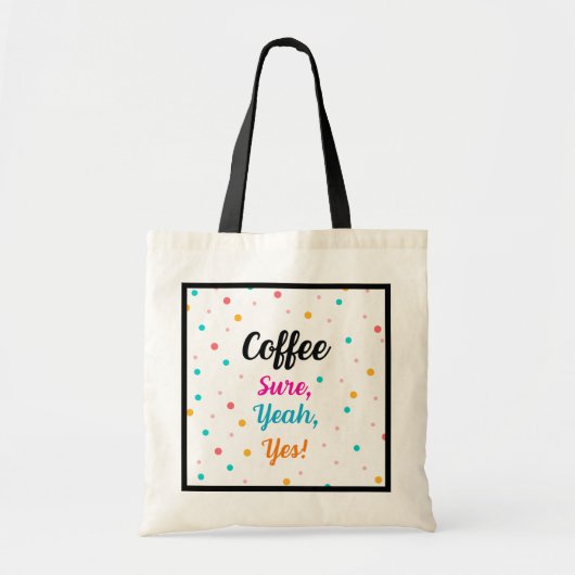 Canvas tas "Koffie - zeker, ja, ja!" (Voorkant)