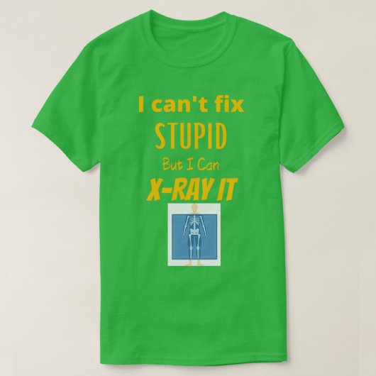 Canx27t Fix Stupid 1 T-shirt (Design voorkant)