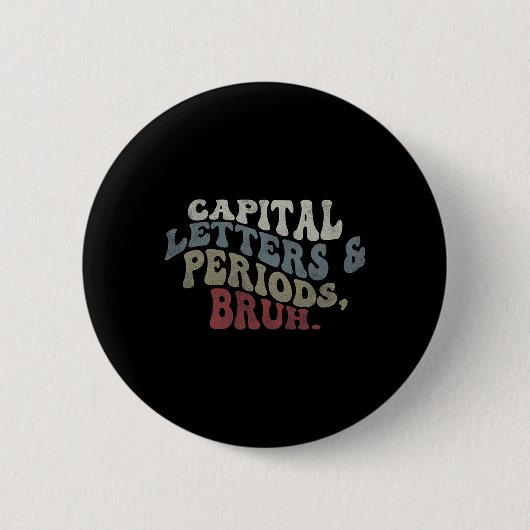 Capital Letters And Periods Bruh  Ronde Button 5,7 Cm (Voorkant)