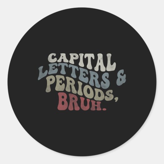 Capital Letters And Periods Bruh Ronde Sticker (Voorkant)