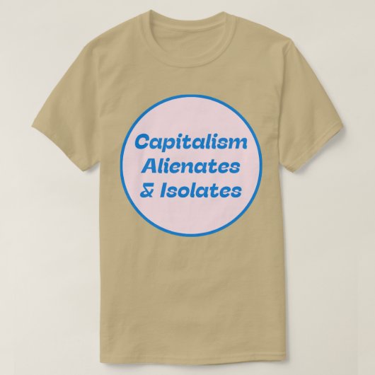 Capitalisme Alienaten isolaten T-shirt (Design voorkant)