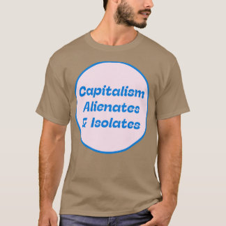 Capitalisme Alienaten isolaten T-shirt