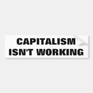 Capitalisme werkt niet bumpersticker