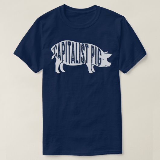 Capitalist Pig Fun Noveltyvoor ondernemers T-shirt (Design voorkant)