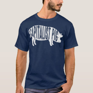 Capitalist Pig Fun Noveltyvoor ondernemers T-shirt