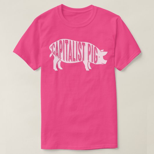 Capitalist Pig Fun Noveltyvoor ondernemers T-shirt (Design voorkant)