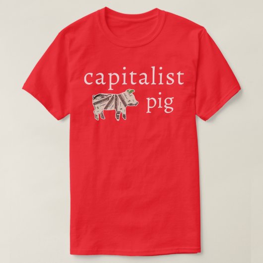Capitalist Pig Funny Dollar Business Entrepreneur T-shirt (Design voorkant)