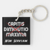 capitis diminutio maxima non serviam sleutelhanger (Achterkant)