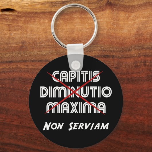capitis diminutio maxima non serviam sleutelhanger (Voorkant)
