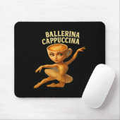 Cappuccina Ballerina Cappuccino Ballerina Funny Da Muismat (Met muis)