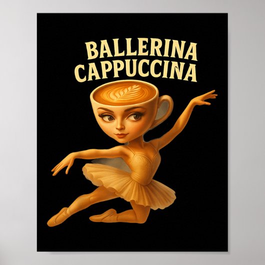 Cappuccina Ballerina Cappuccino Ballerina Funny Da Poster (Voorkant)