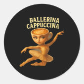 Cappuccina Ballerina Cappuccino Ballerina Funny Da Ronde Sticker (Voorkant)