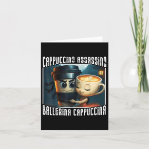Cappuccino Assassino houdt van Ballerina Cappuccin Kaart