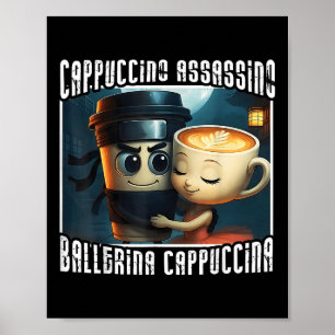 Cappuccino Assassino houdt van Ballerina Cappuccin Poster