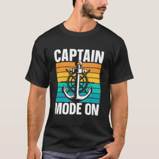 Captain Mode On Skipper Boat Owner Ship T-shirt