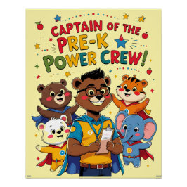 Captain of the Pre-K Power Crew – Classroom  Perfect Poster