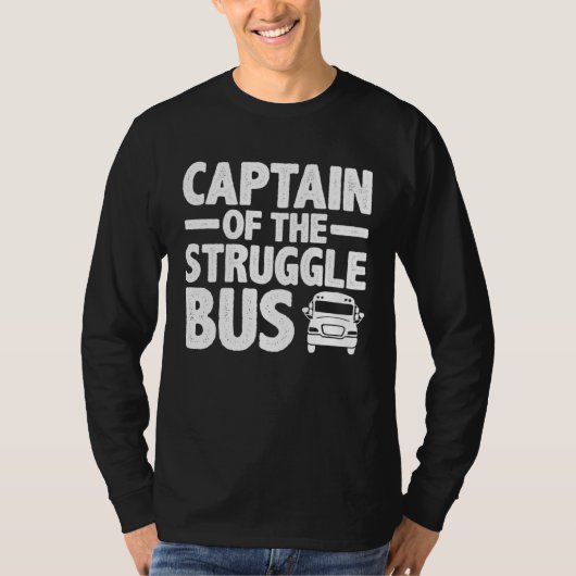 Captain Of The Struggle Bus T-shirt (Voorkant)