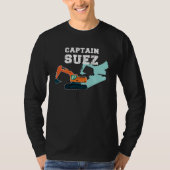 Captain Suez  Suez Canal Meme T-shirt (Voorkant)