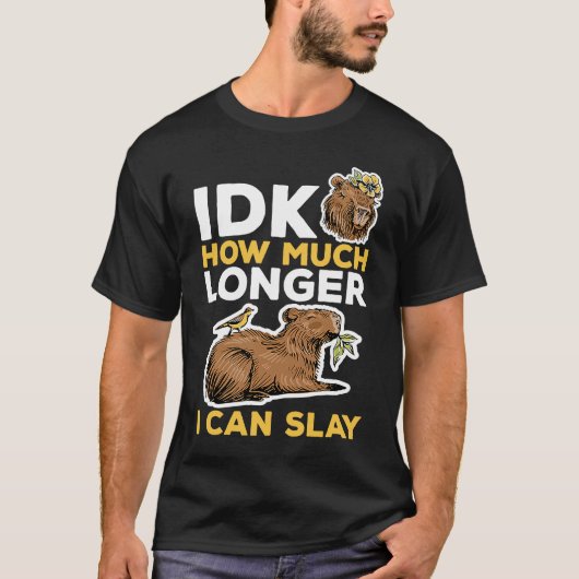 Capybara Animals Pet idk hoeveel langer ik kan ver T-shirt (Voorkant)
