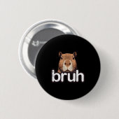 Capybara Bruh Grappige Capy Meme Knaagdier Mannen Ronde Button 5,7 Cm (Voorkant /achterkant)