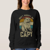 Capybara Dont Be Worry Be Capy  animal Capybara Trui (Voorkant)