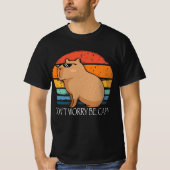 Capybara Dont Worry be Capy Funny Rodent T-shirt (Voorkant)