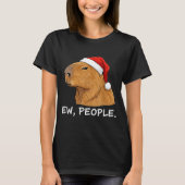Capybara Ew People Christmas Funny Sarcastic Humor T-shirt (Voorkant)