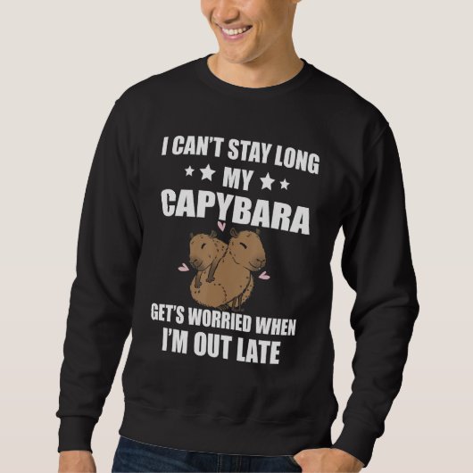 Capybara I Can t Stay Long Capybara Rodent Animal Trui (Voorkant)