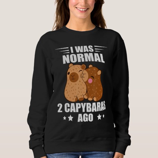 Capybara I Was Normal Rodent Animal Capybara Trui (Voorkant)