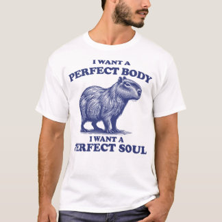 Capybara Ik wil een perfect lichaam Ik wil een per T-shirt