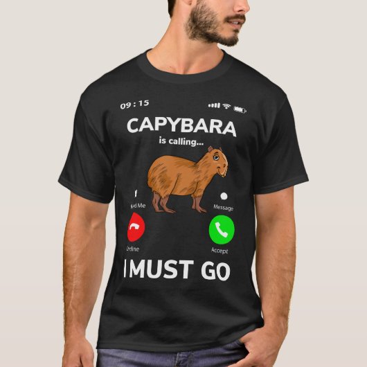 Capybara Is Calling I Must Go T-shirt (Voorkant)