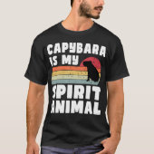 Capybara is mijn Spirit Animal T-shirt (Voorkant)